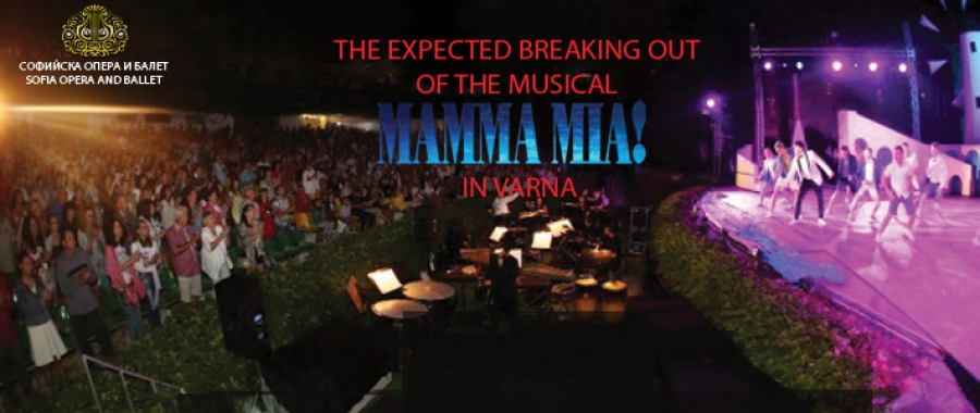 THE EXPECTED BREAKING OUT OF THE MUSICAL “MAMMA MIA” IN VARNA  Kiril Asparuhov