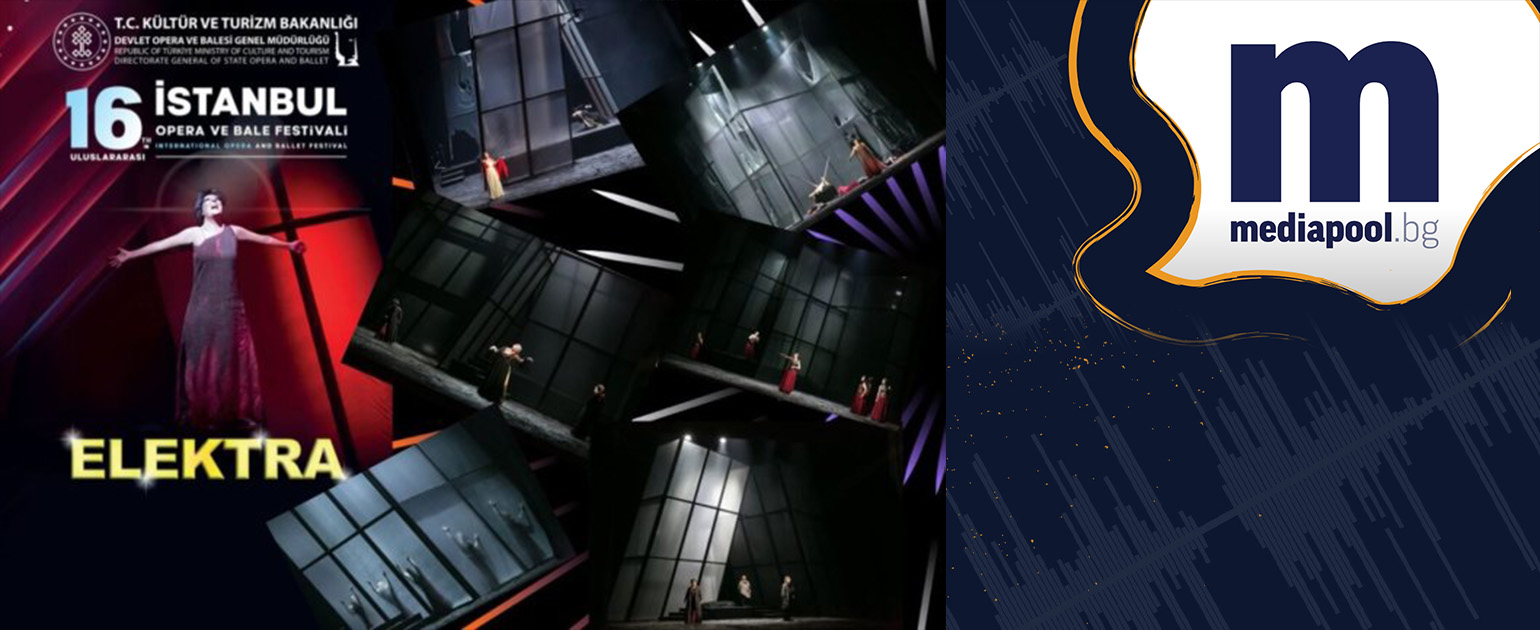 The Sofia Opera presents “Elektra” in Istanbul