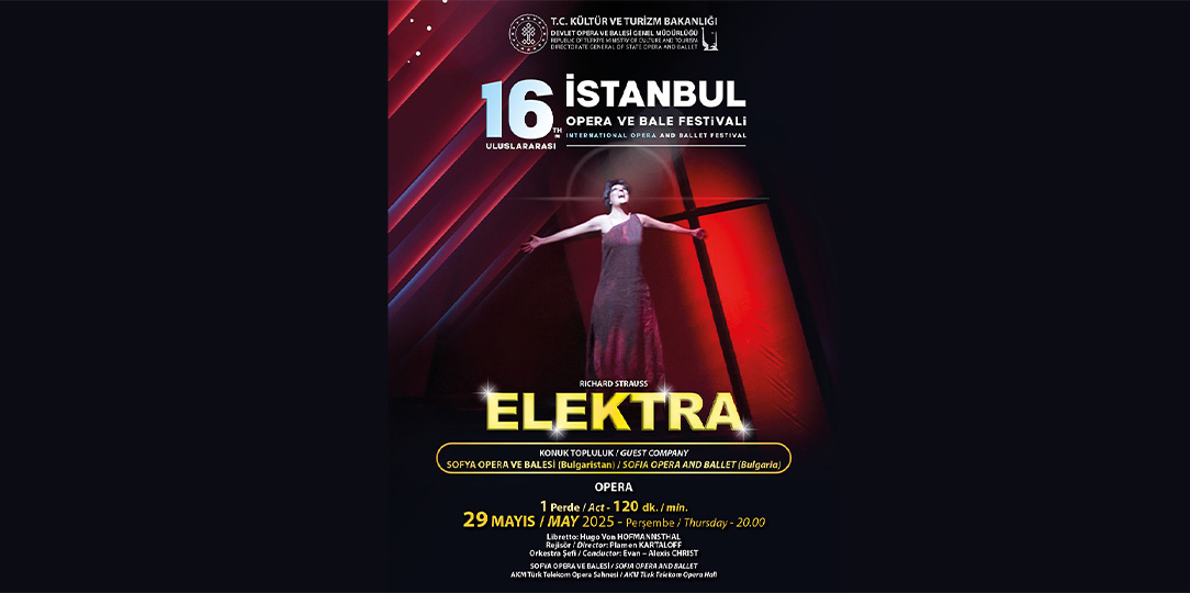 Грандиозен успех на спектакъла „Електра“ на Софийската опера представен на 16-я фестивал за опера и балет в Истанбул